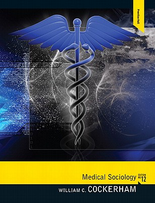 Medical Sociology (12th Edition)