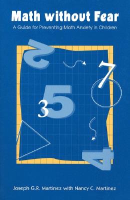 Math Without Fear: A Guide for Preventing Math Anxiety in Children