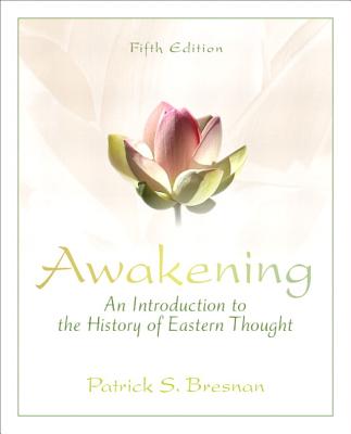 Awakening: An Introduction to the History of Eastern Thought