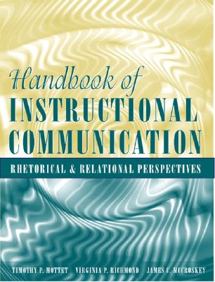HANDBOOK OF INSTRUCTIONAL COMMUNICATION: RHETORICAL AND RELATIONAL PERSPECTIVES