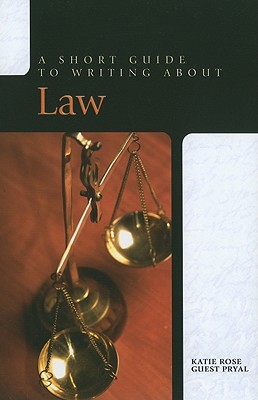 Short Guide to Writing About Law (Short Guide Series from Pearson Longman)