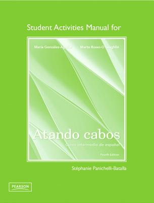 Image for Student Activities Manual for Atando cabos: Curso intermedio de espaol Student Activities Manual for Atando cabos: Curso intermedio de espaol