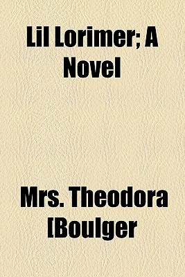 Lil Lorimer; A Novel