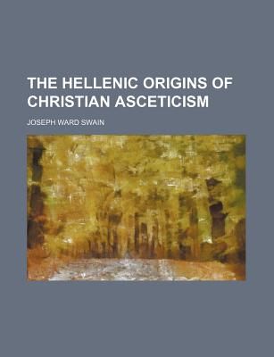 The Hellenic Origins of Christian Asceticism