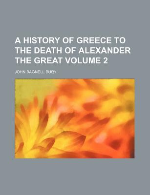 A history of Greece to the death of Alexander the Great Volume 2