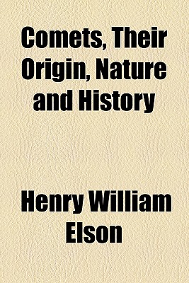 Comets: Their Origin, Nature and History