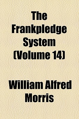 The Frankpledge System (Volume 14)
