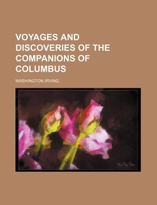 Voyages and Discoveries of the Companions of Columbus