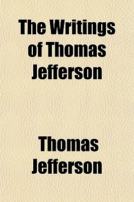 The Writings of Thomas Jefferson