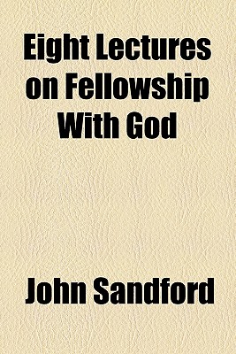 Eight Lectures on Fellowship With God
