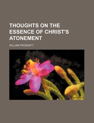 Thoughts on the Essence of Christ's Atonement