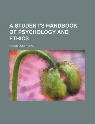 A student's handbook of psychology and ethics