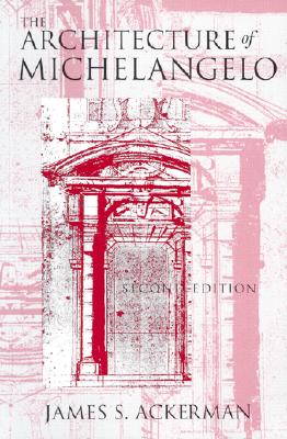 Image for The Architecture of Michelangelo The Architecture of Michelangelo