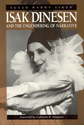 Isak Dinesen and the Engendering of Narrative (Women in Culture and Society)