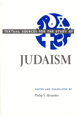 Textual Sources for the Study of Judaism (Textual Sources for the Study of Religion)