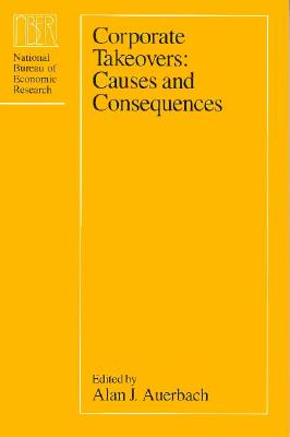 Image for Corporate Takeovers: Causes and Consequences (National Bureau of Economic Research Project Report)
