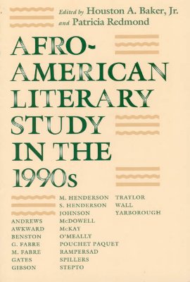 Afro-American Literary Study in the 1990s (Black Literature and Culture)