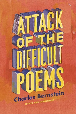 Attack of the Difficult Poems: Essays and Inventions Image for Attack of the Difficult Poems: Essays and Inventions