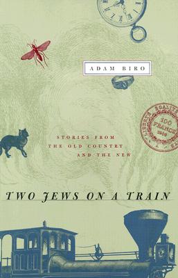 Two Jews on a Train: Stories from the Old Country and the New Image for Two Jews on a Train: Stories from the Old Country and the New