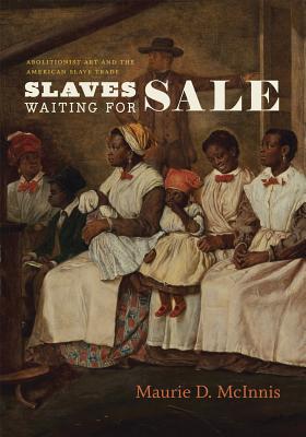 Image for Slaves Waiting for Sale: Abolitionist Art and the American Slave Trade Slaves Waiting for Sale: Abolitionist Art and the American Slave Trade