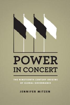 Power in Concert: The Nineteenth-Century Origins of Global Governance