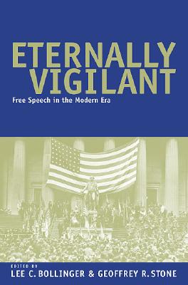 Eternally Vigilant: Free Speech in the Modern Era