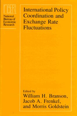 Image for International Policy Coordination and Exchange Rate Fluctuations International Policy Coordination and Exchange Rate Fluctuations