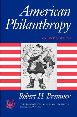 American Philanthropy (The Chicago History of American Civilization)