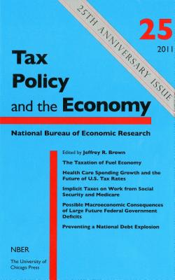 Tax Policy and the Economy, Volume 25 (Volume 25) (National Bureau of Economic Research Tax Policy and the Economy)
