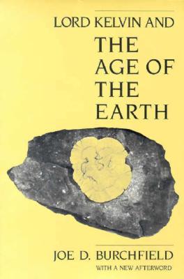 Lord Kelvin and the Age of the Earth