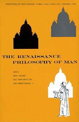 Image for The Renaissance Philosophy of Man: Petrarca, Valla, Ficino, Pico, Pomponazzi, Vives (Phoenix Books)