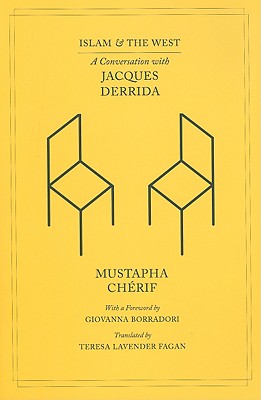 Islam and the West: A Conversation with Jacques Derrida (Religion and Postmodernism)