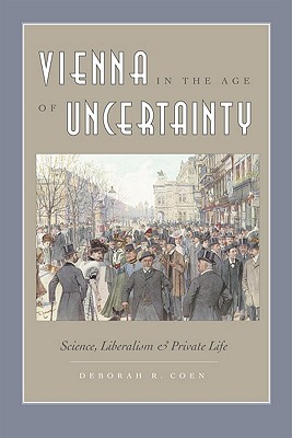 Vienna in the Age of Uncertainty: Science, Liberalism, and Private Life
