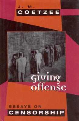 Giving Offense: Essays on Censorship
