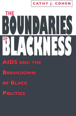 The Boundaries of Blackness: AIDS and the Breakdown of Black Politics
