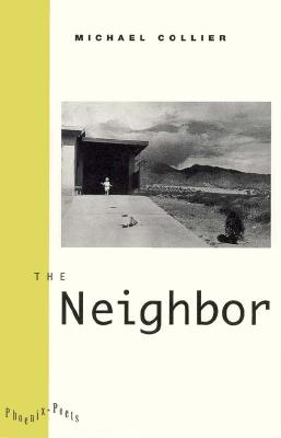 The Neighbor (Phoenix Poets)