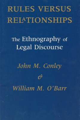 RULES VERUS RELATIONSHIPS: The Ethnography of Legal Discourse (Chicago Series in Law and Society)