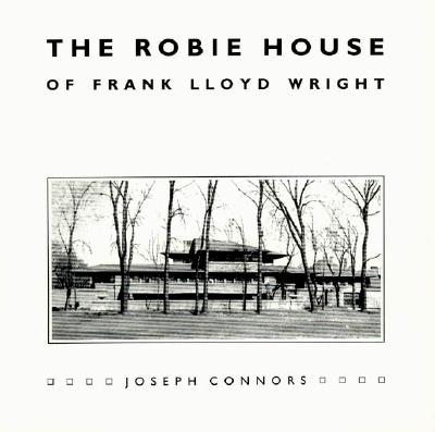 Image for The Robie House of Frank Lloyd Wright (Chicago Architecture and Urbanism)