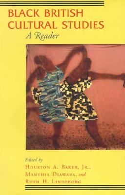 Black British Cultural Studies: A Reader (Black Literature and Culture)