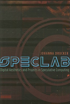 SpecLab: Digital Aesthetics and Projects in Speculative Computing