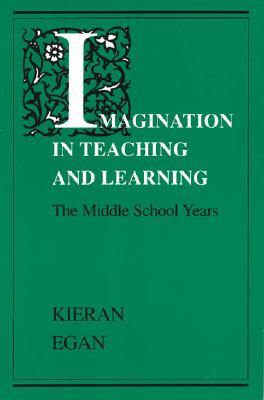 Imagination in Teaching and Learning: The Middle School Years