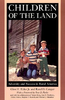 Children of the Land: Adversity and Success in Rural America (The John D. and Catherine T. MacArthur Foundation Series on Mental Health and Development, Studies on Successful Adolescent Development)