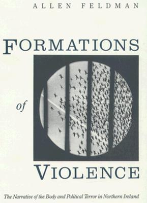 Formations of Violence: The Narrative of the Body and Political Terror in Northern Ireland