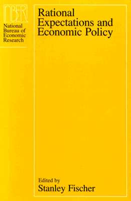 Rational Expectations and Economic Policy (National Bureau of Economic Research Conference Report)