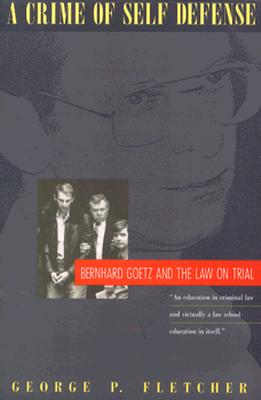 Image for A Crime of Self-Defense: Bernhard Goetz and the Law on Trial