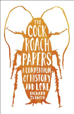 The Cockroach Papers: A Compendium of History and Lore