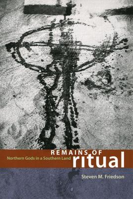 Remains of Ritual: Northern Gods in a Southern Land (Chicago Studies in Ethnomusicology)