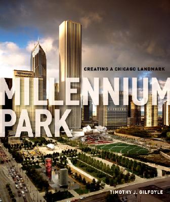 Millennium Park Creating a Chicago Landmark
