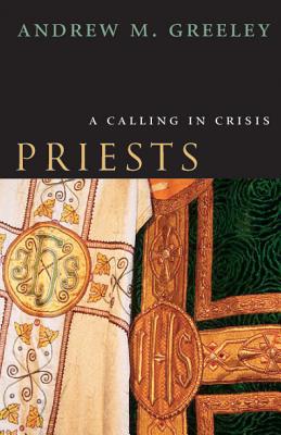 Image for Priests: A Calling in Crisis