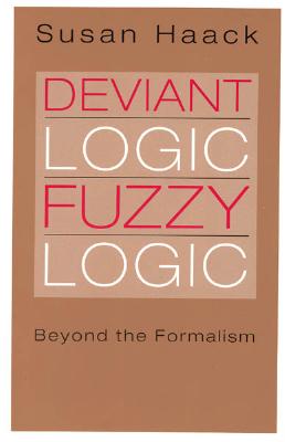 Deviant Logic, Fuzzy Logic: Beyond the Formalism